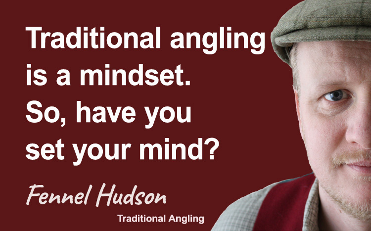Angling is a mindset, so have you set your mind? Fennel Hudson author quote