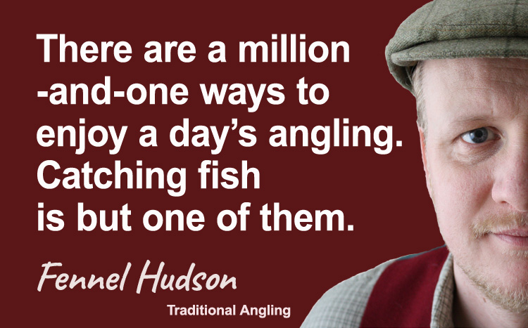 A million and one ways to enjoy a day's angling. Catching fish. Fennel Hudson author quote