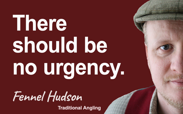 There should be no urgency. Fennel Hudson author quote.