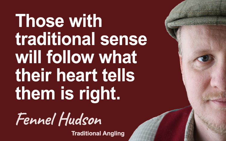 Those with traditional sense will follow what their heart tells them is right. Fennel Hudson author quote.