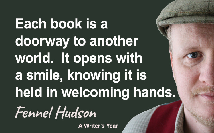 Fennel Hudson author quote, a writer's year, Each book is a doorway