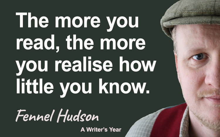 Fennel Hudson author quote, a writer's year, the more you read