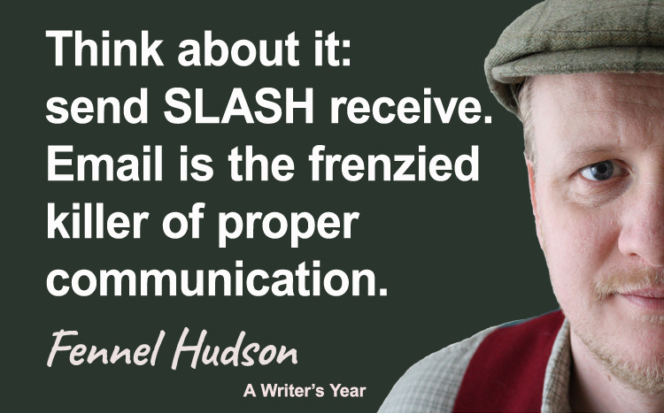 Fennel Hudson author quote, a writer's year, send slash receive