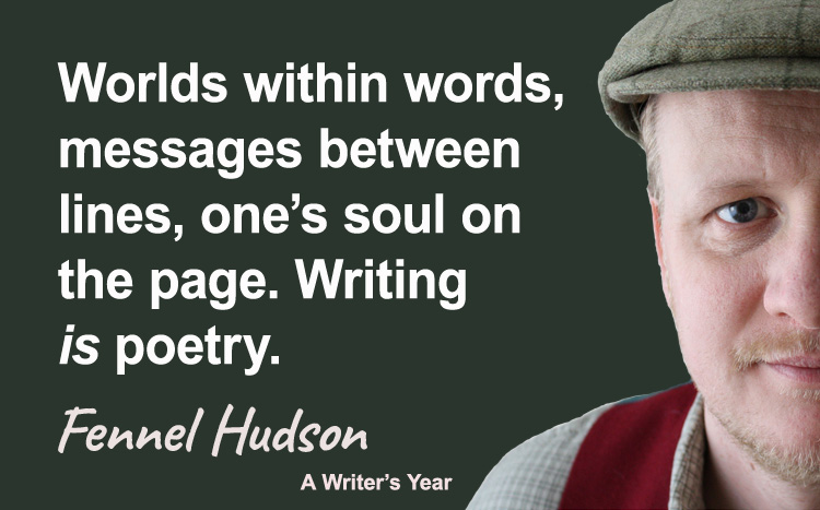 Fennel Hudson author quote, a writer's year, worlds within words