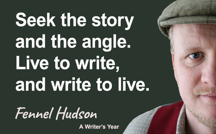 Fennel Hudson author quote, A Writer's Year, seek the story