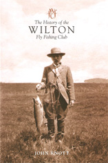 A History of the Wilton Fly Fishers Club, by John Knott
