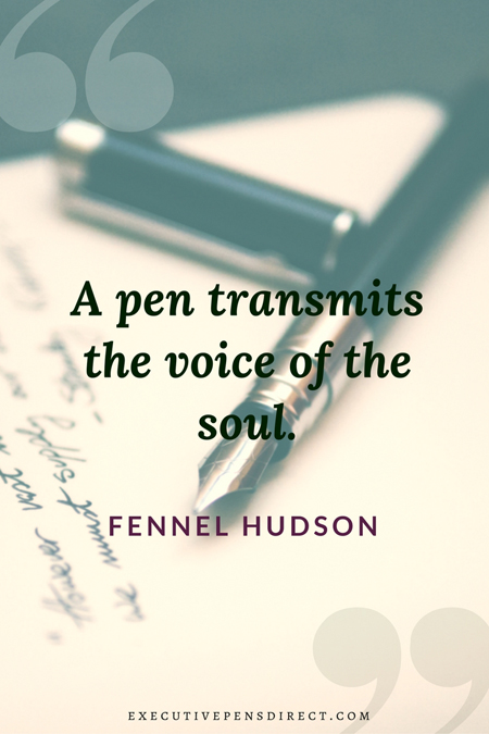Fennel Hudson quote pen transmits voice of the soul